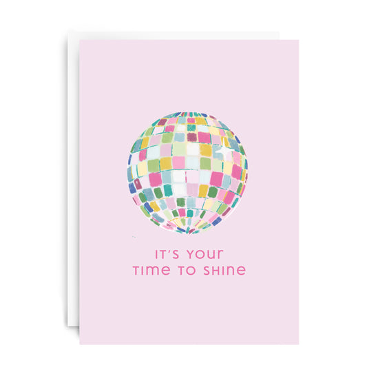 "It's Your Time to Shine" Greeting Card