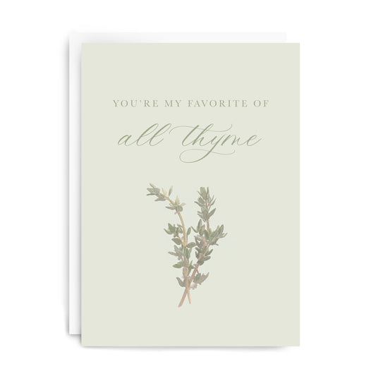 "You're My Favorite Of All Thyme" Greeting Card