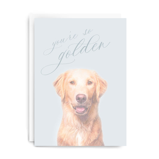 "You're So Golden" Greeting Card
