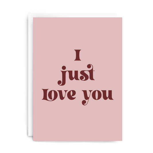 "I Just Love You" Greeting Card